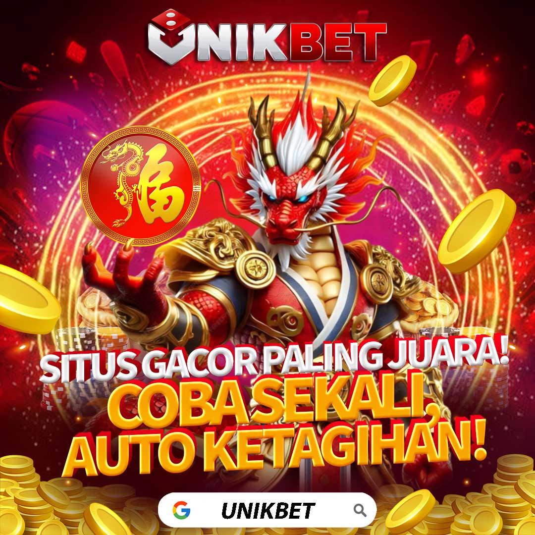 UNIKBET # Link Resmi Slot Gacor Hari Ini & Situs Slot Maxwin Terbesar Di Indonesia